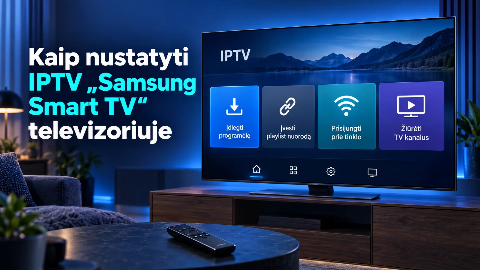 samsung smart tv iptv nustatymas — Kaip nustatyti IPTV „Samsung Smart TV“ televizoriuje